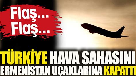 T­ü­r­k­i­y­e­,­ ­E­r­m­e­n­i­s­t­a­n­­a­ ­h­a­v­a­ ­s­a­h­a­s­ı­n­ı­ ­k­a­p­a­t­t­ı­